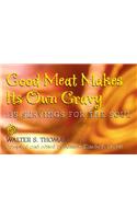 Good Meat Makes Its Own Gravy