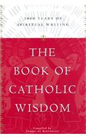 The Book of Catholic Wisdom