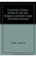 Estate And Gift Tax: Including The Federal Generation-Skipping Tax