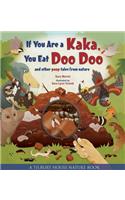 If You Are a Kaka, You Eat Doo Doo