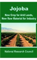 Jojoba: New Crop for Arid Lands, New Raw Material for Industry(English)