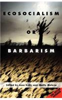 Ecosocialism or Barbarism - Expanded Second Edition