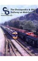 The Chesapeake & Ohio Railway at Mid-Century