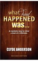 What Had Happened Was