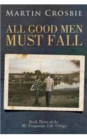 All Good Men Must Fall