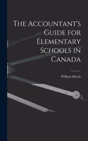 The Accountant's Guide for Elementary Schools in Canada [microform]