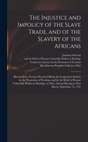 The Injustice and Impolicy of the Slave Trade, and of the Slavery of the Africans