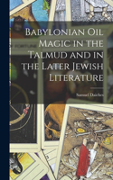 Babylonian Oil Magic in the Talmud and in the Later Jewish Literature