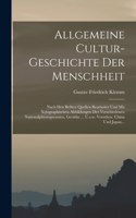 Allgemeine Cultur-geschichte Der Menschheit