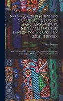Nauwkeurige Beschryving Van De Guinese Goud- Tand- En Slavekust, Nevens Alle Desselfs Landen, Koningryken En Gemene Besten