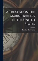 Treatise On the Marine Boilers of the United States