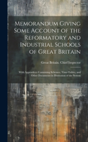 Memorandum Giving Some Account of the Reformatory and Industrial Schools of Great Britain