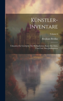 Künstler-Inventare; Urkunden zur Geschichte der holländischen Kunst des 16ten, 17ten und 18ten Jahrhunderts; Volume 6