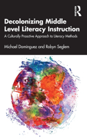 Decolonizing Middle Level Literacy Instruction