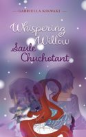 Whispering Willow / Saule Chuchotant