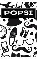 Popsi: This blank lined journal for grandfather Popsi, is 6 X 9, 110 pages and makes a nice gift for birthday or Father's Day. It can be used for notes, to