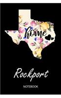 Home - Rockport - Notebook: Blank Personalized Customized City Name Texas Home Notebook Journal Dotted for Women & Girls. TX Texas Souvenir, University, College, 1st - 12th Gra