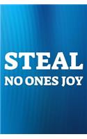 Steal No Ones Joy: Daily Success, Motivation and Everyday Inspiration For Your Best Year Ever, 365 days to more Happiness Motivational Year Long Journal / Daily Notebo