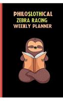 Philoslothical Zebra Racing Weekly Planner: Habit Tracker, Build Healthy Routines, Achieve Goals and Live Your Best Life