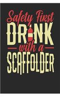Safety First Drink With A Scaffolder