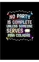 No Party Is Complete Unless Someone Serves Piña Coladas