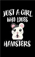 Just A Girl Who Loves Hamsters