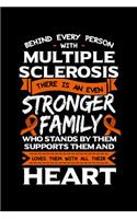 Behind Every Person With Multiple Sclerosis There Is An Even Stronger Family Who Stands By Them Supports Them And Loves Them With All Their Heart: MS Notebook Blank Lined Journal 6x9 120 Pages