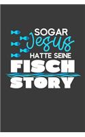 Sogar Jesus hatte seine Fisch-Story: Liniertes DinA 5 Notizbuch für Anglerinnen und Angler Fischer Notizheft