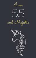 I am 55 and Majestic: Cute Unicorn 55th Birthday Journal / Notebook / Diary / Gift or Present