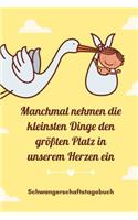 Manchmal Nehmen Die Kleinsten Dinge Den Größten Platz in Unserem Herzen Ein Schwangerschaftstagebuch: A5 Notizbuch kariert als Geschenk für Schwangere - Geschenkidee für werdene Mütter - Schwangerschafts-tagebuch - Kalender - Erinnerungsalbum