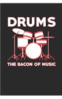 DRUMS The Bacon Of Music