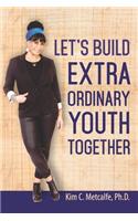 Let's Build ExtraOrdinary Youth Together