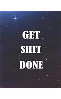 Get Shit Done