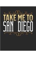 Take Me To San Diego