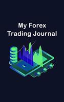 My Forex Trading Journal: Day Trading Logbook The Foreign Exchange Market Traders - Record Your Positions, Strategies, and Goals In One Small Notebook