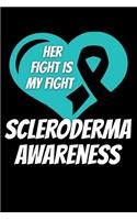 Her Fight Is My Fight Scleroderma Awareness: Scleroderma Journal 6x9 120 Pages Blank Lined Paperback