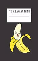 It's a banana thing