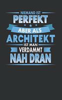 Niemand Ist Perfekt Aber ALS Architekt Ist Man Verdammt Nah Dran