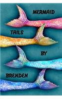 Mermaid Tails by Brenden: College Ruled Composition Book Diary Lined Journal