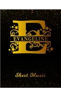 Evangeline Sheet Music: Personalized Name Letter E Blank Manuscript Notebook Journal Instrument Composition Book for Musician & Composer 12 Staves per Page Staff Line Notep
