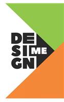 Design Me: Dot grid journal for designers to write in, draw, make art and templates, plan projects, and get creative - 6x9, 120 pages(7 Design Me)