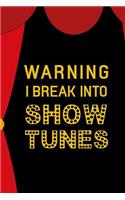 Warning I Break Into Show Tunes: Blank Lined Notebook ( Musical ) Courtain