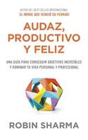 Audaz, Productivo Y Feliz