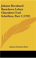 Johann Bernhard Basedows Leben Charakter Und Schriften, Part 2 (1792)