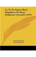 Vie De Sainte Marie Magdalene De Pazzi, Religieuse Carmelite (1670)
