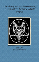 The Truth about Freemasons, Illuminati, and New World Order
