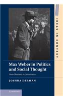 Max Weber in Politics and Social Thought