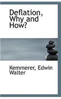 Deflation, Why and How