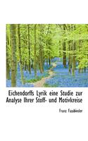 Eichendorffs Lyrik Eine Studie Zur Analyse Ihrer Stoff- Und Motivkreise