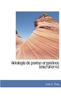 Antologia de Poetas Argentinos [Microform]